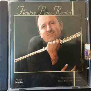 Bruno Grossi, Bruno Robilliard, César Franck, Gabriel Pierné, Philippe Gaubert , Charles Edouard Lefèbvre - Flauto E Piano Recital mp3 album