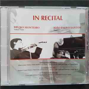 Bruno Monteiro , Joao Paulo Santos, Johannes Brahms, Gabriel Fauré, Ottorino Respighi, Pablo de Sarasate - In Recital mp3 album