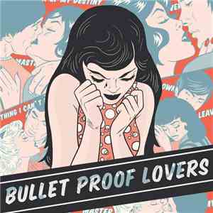 Bullet Proof Lovers - Bullet Proof Lovers mp3 album