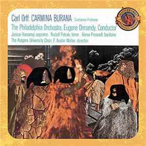 Carl Orff - The Philadelphia Orchestra, Eugene Ormandy, Janice Harsanyi / Rudolph Petrak / Harve Presnell, The Rutgers University Choir, F. Austin Walter - Carmina Burana / Cantiones Profanae mp3 album