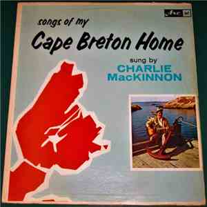 Charlie MacKinnon - Songs Of My Cape Breton Home mp3 album