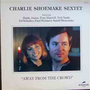 Charlie Shoemake Sextet - Away From The Crowd mp3 album