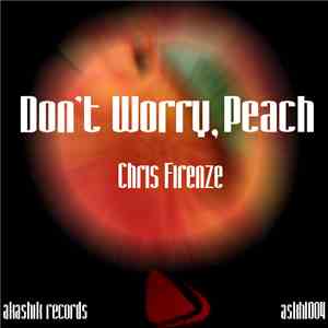 Chris Firenze - Don't Worry Peach mp3 album
