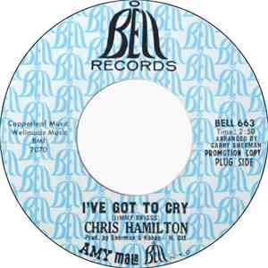 Chris Hamilton  - I've Got To Cry / I've Got To Have Your Love mp3 album