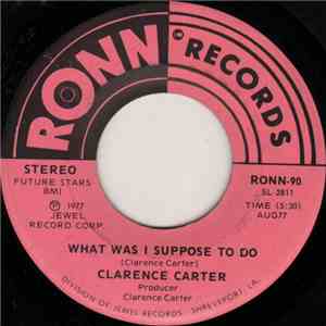 Clarence Carter - What Was I Suppose To Do / I Couldn't Refuse (Your Love) mp3 album
