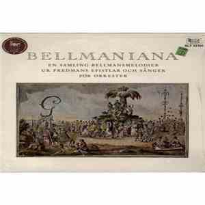 Claude Genetay, Drottningholms Kammarorkester, Carl Michael Bellman, Stig Westerberg - Bellmaniana: en samling Bellmansmelodier ur Fredmans epistlar och sånger för orkester mp3 album