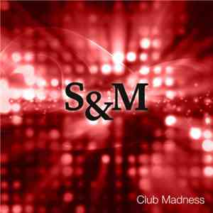 Club Madness - S&M mp3 album