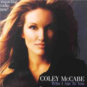 Coley McCabe - Who I Am To You mp3 album