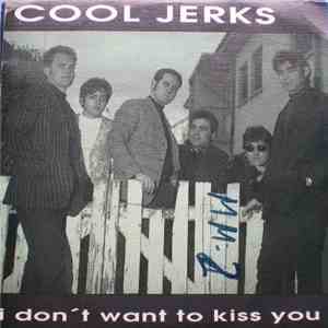 Cool Jerks - I Don't Want To Kiss You / People Sure Act Funny mp3 album