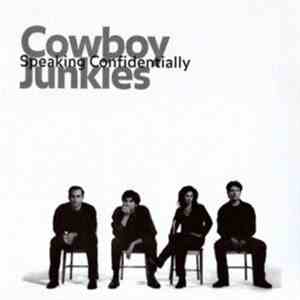 Cowboy Junkies - Speaking Confidentially mp3 album