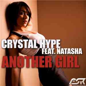 Crystal Hype feat. Natasha  - Another Girl mp3 album