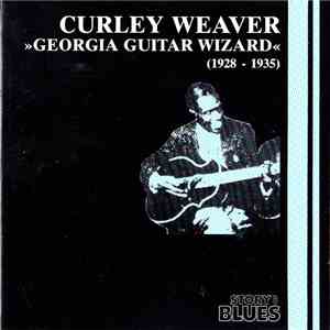 Curley Weaver - Georgia Guitar Wizard: 1928 - 1935 mp3 album