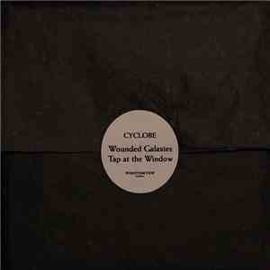 Cyclobe - Wounded Galaxies Tap At The Window mp3 album