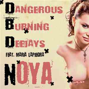 Dangerous Burning Deejays Feat. Maria Lapiedra - Noya mp3 album