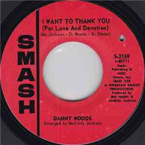 Danny Woods  - I Want To Thank You (For Love And Devotion) mp3 album