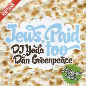 DJ Yoda & Dan Greenpeace - Jews Paid Too mp3 album