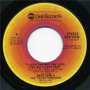 Doug Sahm & The Texas Tornados - I Love The Way You Love (The Way I Love You) mp3 album
