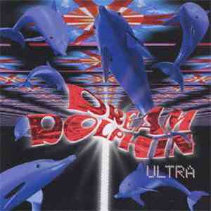 Dream Dolphin - Ultra: Space Age Psychedelic Trance Music mp3 album