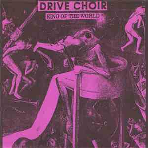 Drive Choir - King Of The World mp3 album