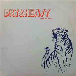 Dry & Heavy - Less Is More mp3 album