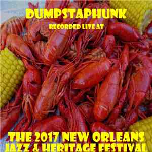 Dumpstaphunk - Live At The 2017 New Orleans Jazz & Heritage Festival mp3 album