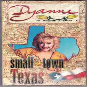 Dyanne Halliday - Small Town Texas mp3 album