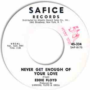 Eddie Floyd - Never Get Enough Of Your Love / Baby Bye mp3 album