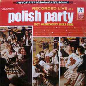 Eddy Wasilewski's Polka Band - Live At A Polish Party Volume II mp3 album