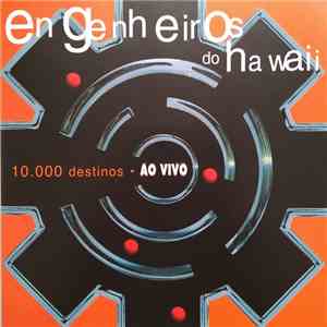 Engenheiros Do Hawaii - 10.000 Destinos • Ao Vivo mp3 album