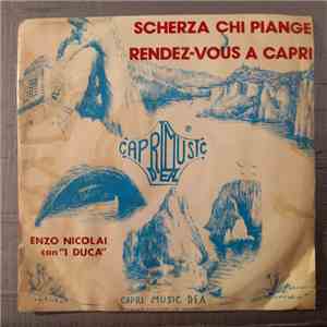 Enzo Nicolai Con "I Duca" - Scherza Chi Piange / Rendez - Vous A Capri mp3 album