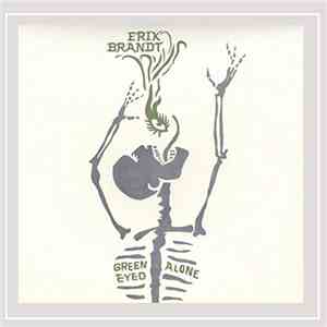 Erik Brandt - Green Eyed Alone mp3 album