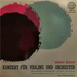 Ernest Bloch, Bela Bartok - Roman Totenberg - Konzert Für Violine Und Orchester / Rhapsodie Nr. 1 mp3 album