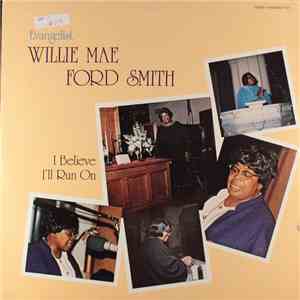 Evangelist Willie Mae Ford Smith - I Believe I'll Run On mp3 album