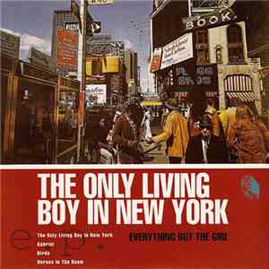 Everything But The Girl - The Only Living Boy In New York E.P. mp3 album