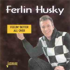 Ferlin Husky - Feelin' Better All Over mp3 album