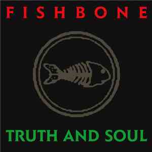 Fishbone - Truth And Soul mp3 album