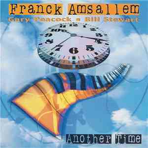 Franck Amsallem, Gary Peacock, Bill Stewart  - Another Time mp3 album