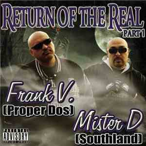 Frank V. (Proper Dos) & Mister D (Southland) - Return Of The Real Part 1 mp3 album