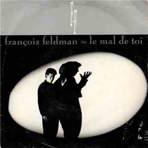 François Feldman - Le Mal De Toi mp3 album