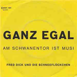 Fred Dick Und Die Schneeflöckchen - Ganz Egal mp3 album