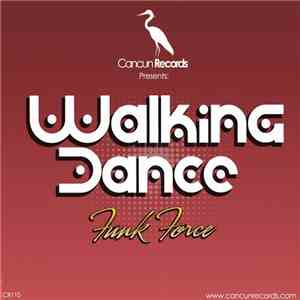 Funk Force  - Walking Dance mp3 album