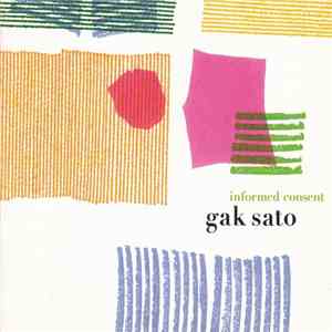 Gak Sato - Informed Consent mp3 album