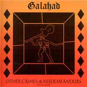 Galahad - Other Crimes & Misdemeanours- Parts II And III mp3 album