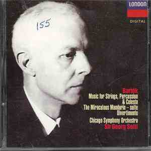 Georg Solti / Chicago Symphony Orchestra - Bartok: Music For Strings, Percussion & Celesta/The Miraculous Mandarin-Suite/Divertimento mp3 album