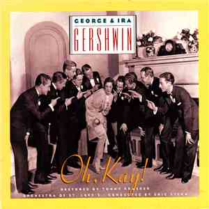 Gershwin - Dawn Upshaw, Kurt Ollmann, St. Luke's Chamber Ensemble, Eric Stern  - Oh Kay! mp3 album