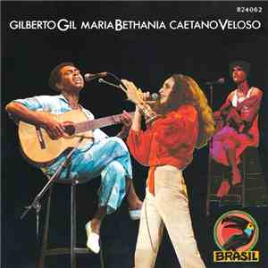 Gilberto Gil / Maria Bethânia / Caetano Veloso - Gilberto Gil / Maria Bethânia / Caetano Veloso mp3 album