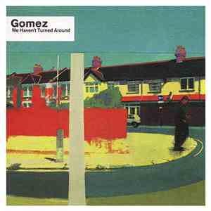 Gomez - We Haven't Turned Around mp3 album