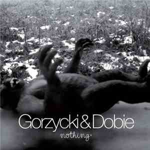 Gorzycki & Dobie - Nothing mp3 album