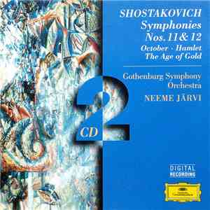 Gothenburg Symphony Orchestra / Neeme Järvi, Shostakovich - Symphonies Nos. 11 & 12 • October • Hamlet • The Age Of Gold mp3 album