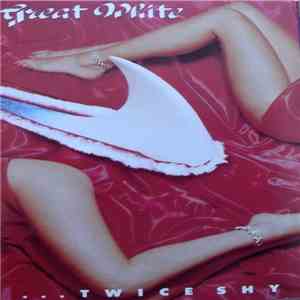 Great White - ...Twice Shy mp3 album